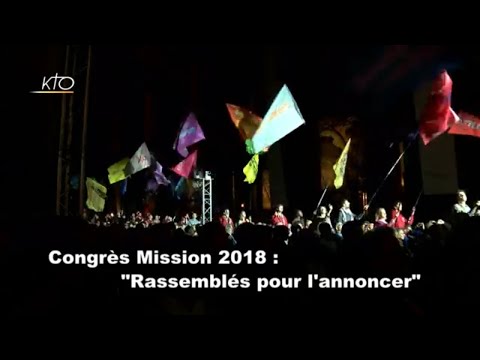 Congrès Mission 2018 : « Rassemblés pour l’annoncer »