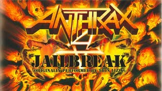 ANTHRAX - Jailbreak (OFFICIAL THIN LIZZY COVER)