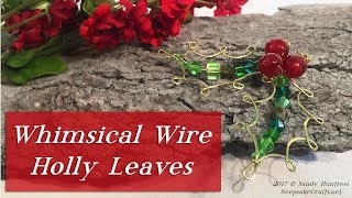 Whimsical Wire Holly Leaves-Beaded Christmas Pendant/Ornament/Decoration-Jewelry Tutorial
