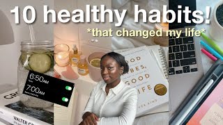10 HABITS that *actually* changed my life ( become a better YOU with these small life changes )
