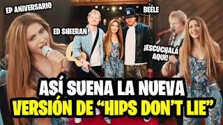 Shakira revela adelanto de “Hips Don’t Lie” con Ed Sheeran y Beéle, ¡escúchala aquí! 🔥💃🏻