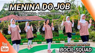 Download lagu DJ MENINA DO JOB | DANCE KREASI - TIKTOK VIRAL | BOCIL SQUAD | MOMMY BINTANG mp3