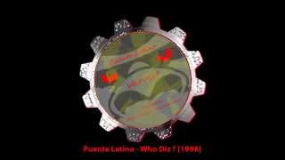 Puente Latino - Who Diz? [1998]