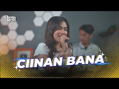 CIINAN BANA - FAUZANA (BY DINDA LARAS FEAT ARSEKA) #ciinanbana