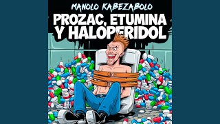Prozak, Etumina y Haloperidol