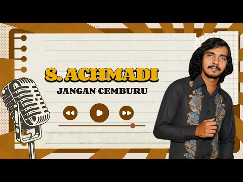 S. Achmadi - Jangan Cemburu (Official Lyric Video)