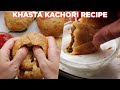 The Perfect Khasta Kachori Recipe At Home