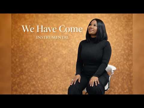 We Have Come - Instrumental 