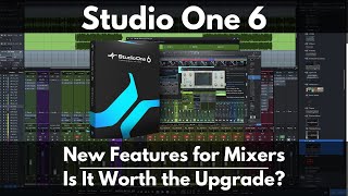 Studio One 6  New Features For Mixers  Is It Worth The Upgrade 