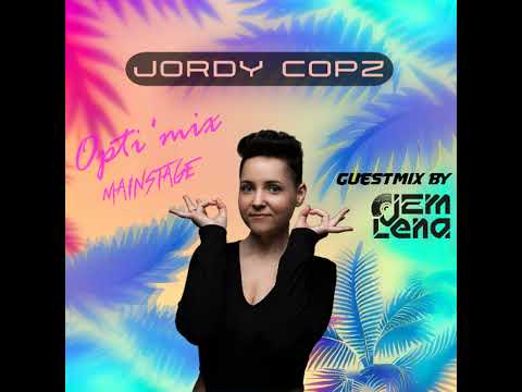 Jordy Copz Opti'mix Mainstage #165 with Lena Jem Guestmix
