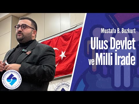 Mustafa B. Bozkurt - Ulus Devlet ve Milli İrade