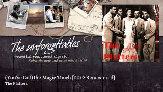 The Platters - (You&#39;ve Got) the Magic Touch - 2012 Remastered