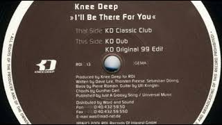 Knee Deep ‎– I'll Be There For You (KD Dub)(2001)