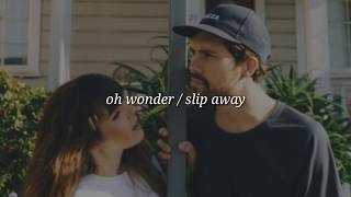 Oh Wonder - Slip Away (Lyrics)