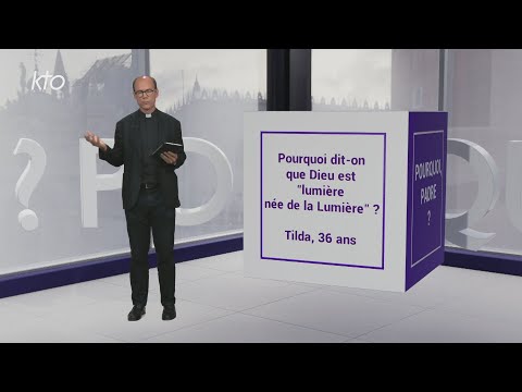 Pourquoi dit-on que Dieu est "lumière née de la lumière" ?