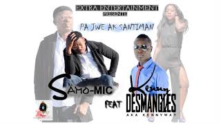 SAMO-MIC FEAT. KENY DESMANGLES,  PA JWE AK SANTIMAN (OFFICIAL AUDIO)