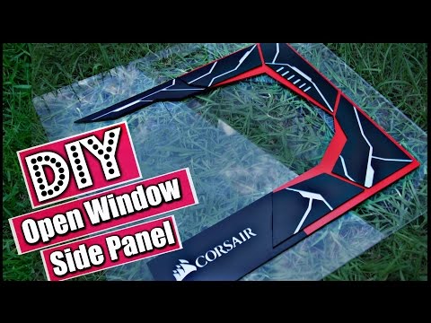 DIY Custom Acrylic Side PANEL / Open Window - PC Modding - How to Make a Side Panel Open Window