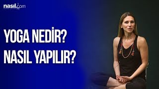 Yoga Nedir? Yoga Nasıl Yapılır?