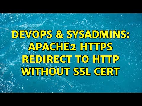 Devops Sysadmins Apache2 Https Redirect To Http Without Ssl Cert 2 Solutions
