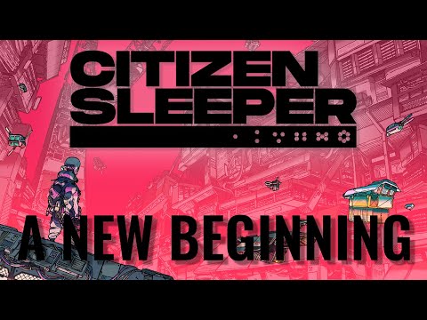 Citizen Sleeper  - A Tale of New Beginnings