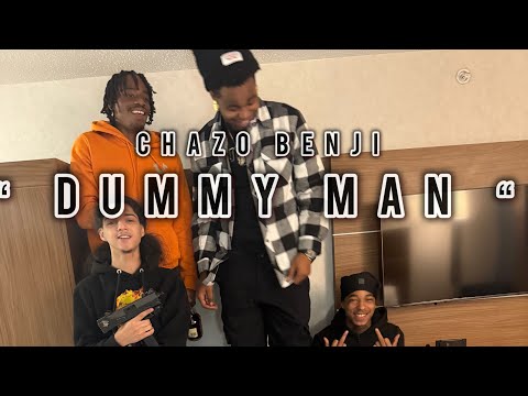 Chazo Benji “ DUMMY MAN “ ( OFFICIAL MUSIC VIDEO )