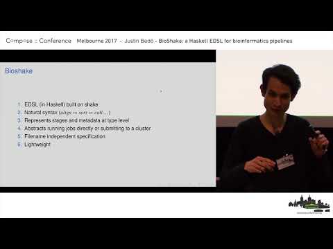 Compose :: Melbourne 2017 - Justin Bedő - BioShake: A Haskell EDSL for Bio-Informatics Pipelines