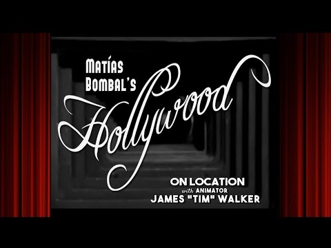 On Location with animator James "Tim" Walker - Matías Bombal's Hollywood