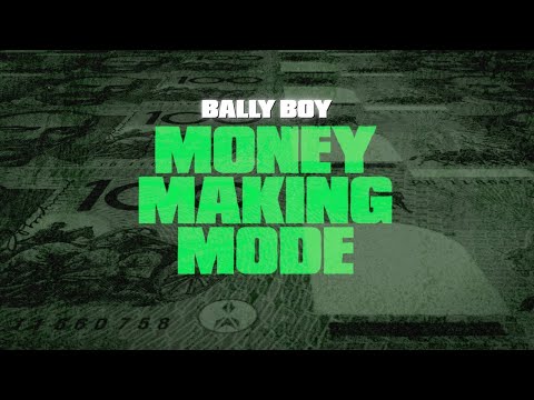 BALLY BOY - Money Making Mode (Official Lyric Video)