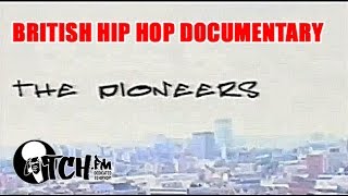The Pioneers - The British Hip Hop Documentary.