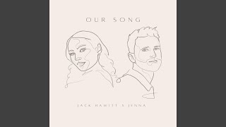 Musik-Video-Miniaturansicht zu Our Song Songtext von Jack Hawitt & Jenna