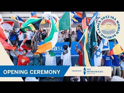 2022 ISA World Surfing Games - Opening Ceremony