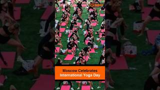 Moscow Celebrates International Yoga Day