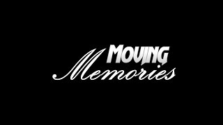 Moving Memories by Ganarly Films