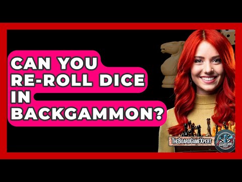 Can You Re-roll Dice In Backgammon? - The Board Game Xpert