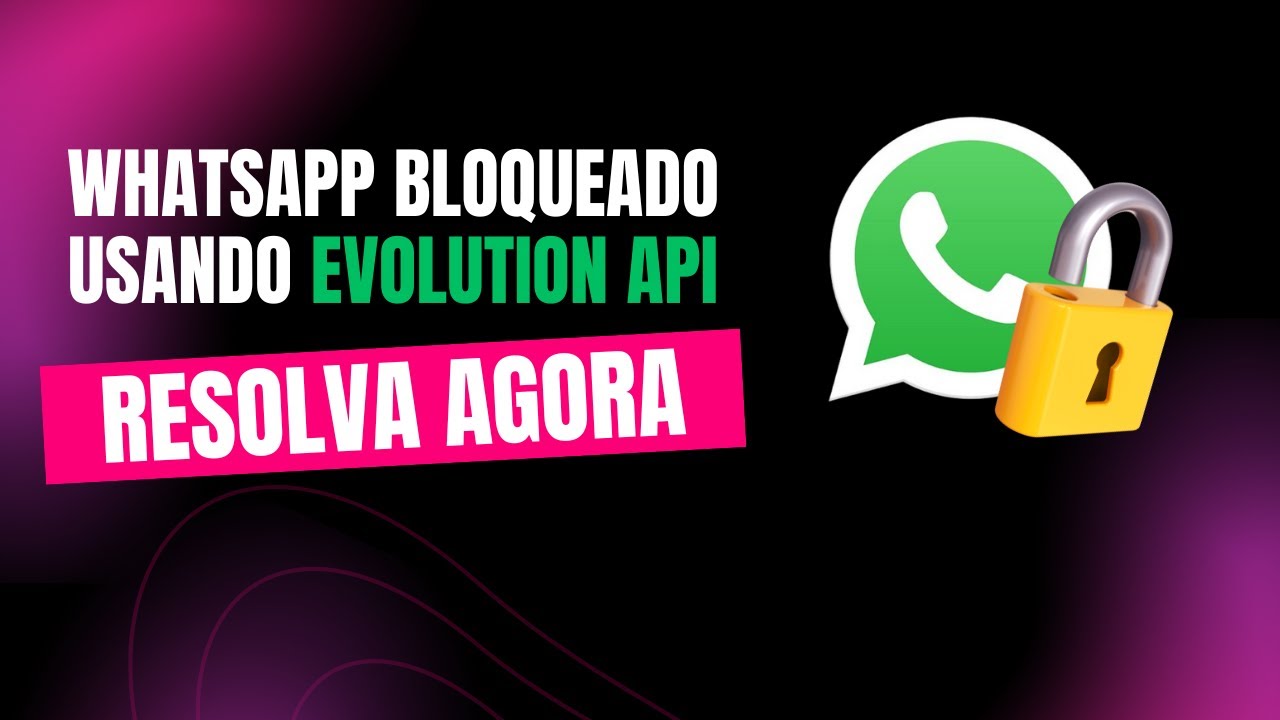 WHATSAPP BLOQUEADO USANDO EVOLUTION API - RESOLVA AGORA