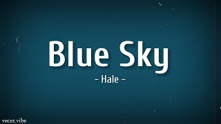 Blue Sky | Hale - (Lyric Video)