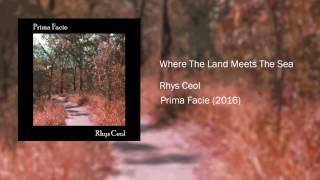 Rhys Ceol - Where The Land Meets The Sea