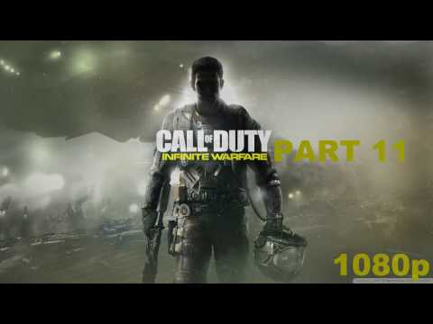 CALL OF DUTY INFINITE WARFARE Gameplay Walkthrough Part 11 CAMPAIGN 1080p FullHD   No Commentary