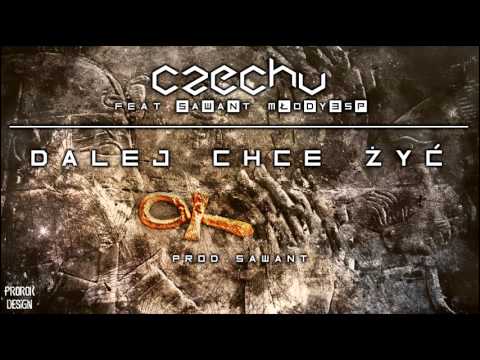 Czechu - Dalej chce żyć Feat. Sawant, Młody 3sp Prod.Sawant