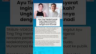 Santer Isu Pacari Kevin Gusnadi, Ayu Ting Ting Minta Doa Agar Bisa Segera Melangkah ke Pernikahan