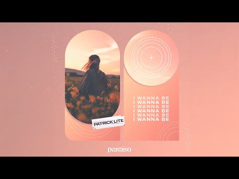 Patrick Lite - I Wanna Be (Music Video)