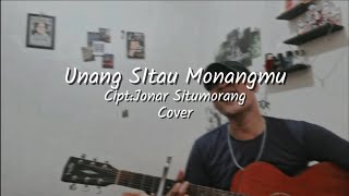 Download lagu Unang SItau Monangmu (cover) mp3