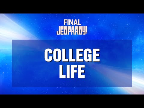 Final Jeopardy!: College Life | JEOPARDY!