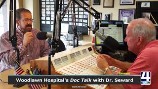 Woodlawn Hospital Doc Talk - Dr. Seward