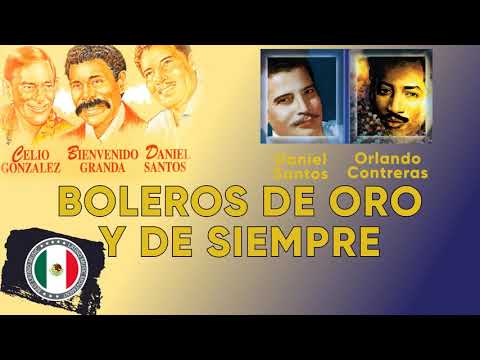 Boleros De Oro Y De Siempre Daniel Santos, Orlando Conteras, Celio Gonzalez, Bienvenido Granda...