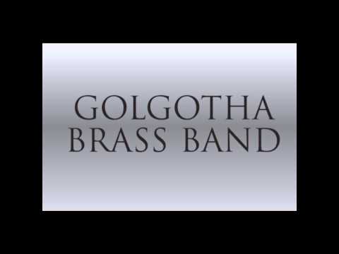 Golgotha Brass Band - NEW ALBUM (2015) - Music For The King