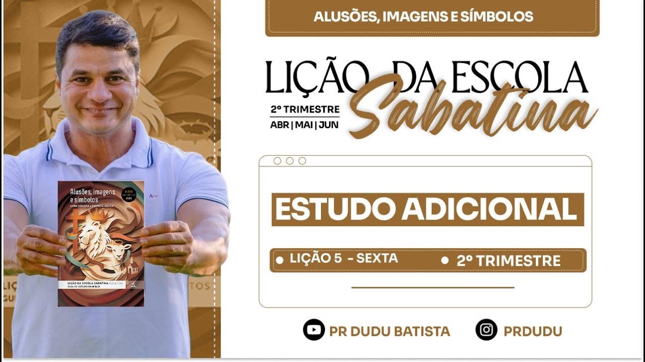 Lição da Escola Sabatina ADULTOS , Sexta 02/05/03/2025 "Estudo Adicional" com Pr Dudu.