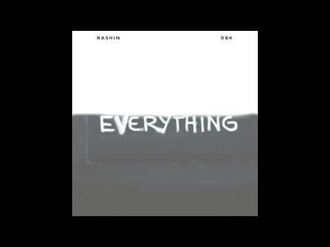 RASHIN - Everything Feat R.B.K (Audio)