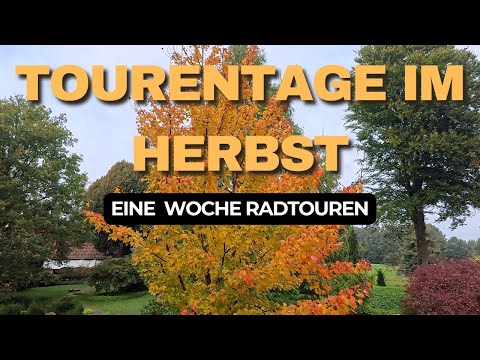 Tourentage im Herbst - eine Woche Radtouren.