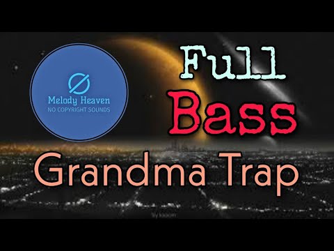 Grandma Trap |Bass Music| |No Copyright Music|